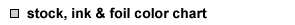 Stock, Ink & Foil Color Chart
